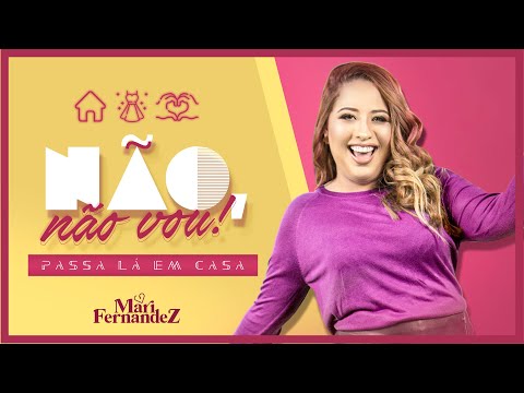 Mari Fernandez -Passa Lá em Casa - Video Oficial