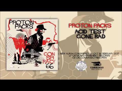 Proton Packs - Acid Test Gone Bad