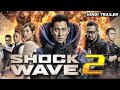 Shock Wave 2 Official Trailer In Hindi Andy Lau Sean Lau Ni Ni Herman Yau