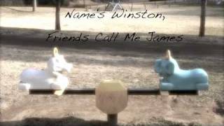 Brokeback-Name's Winston, Friends Call Me James