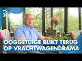 OOGGETUIGE Johan blikt terug op DODELIJK VRACHTWAGENDRAMA in zijn Zuidzijde