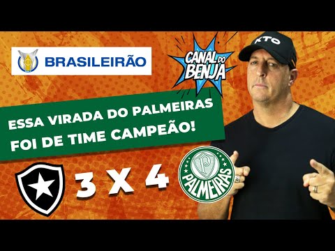 Brasileirão: Botafogo 3 x 4 Palmeiras.  Essa virada do Palmeiras foi de time campeão!