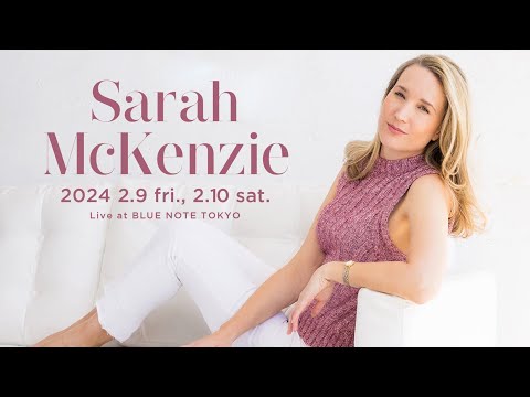 SARAH McKENZIE - サラ・マッケンジー｜ARTISTS｜BLUE NOTE TOKYO