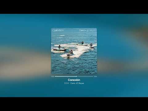 CANO, JC REYES - Conexión (Visualizer)