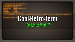 Video thumbnail for How to Install Cool-Retro-Term in Linux Mint 17 by LinuxScoop