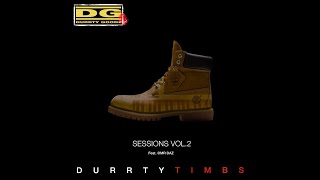 Durrty Goodz - Sessions Vol. 2 *Durrty Timbs*