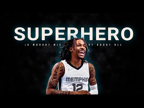 Ja Morant Mix - "Superhero"
