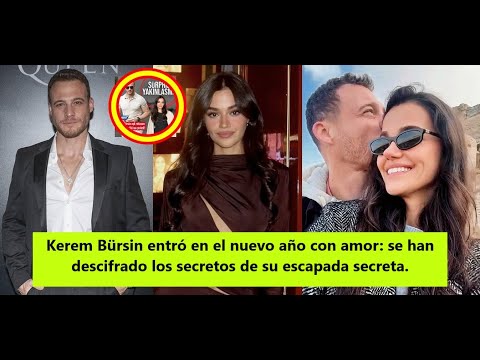 Kerem Bürsin entered the new year with love: the secrets of his secret getaway have been unlocked.