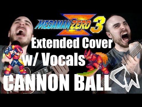 [Music] Mega Man Zero 3 - Cannon Ball (Extended Vocal Cover) | CtW