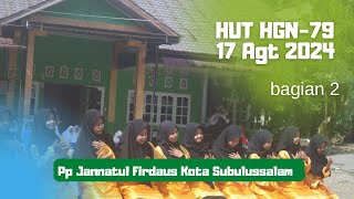 HUT RI 79 PP Jannatul Firdaus Kota Subulussalam (part 2)