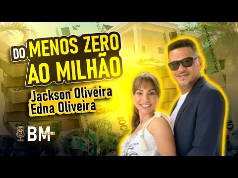 BM CAST #01 - Jackson Oliveira e Edna Oliveira - Do Menos Zero ao MILHÃO!