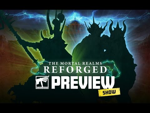 Warhammer Age of Sigmar Mortal Realms Reforged Preview and Celebrity Spearhead Championship