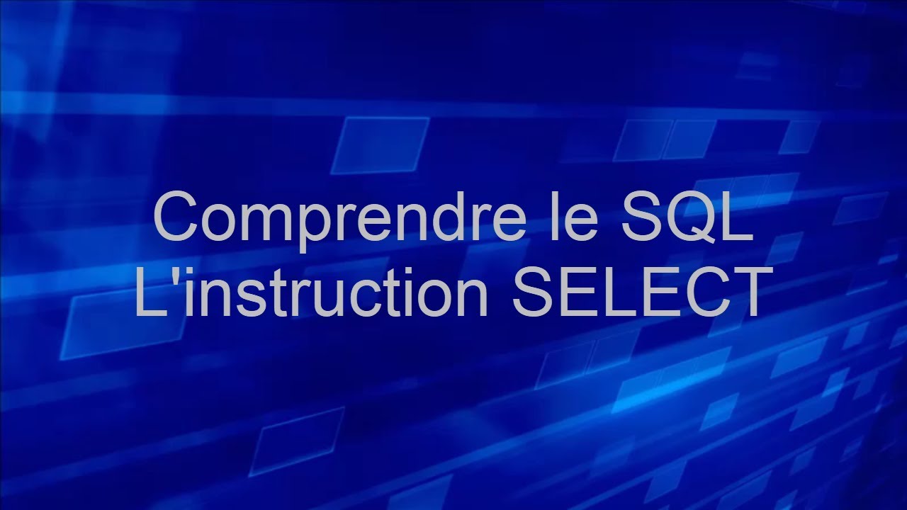5 - L'instruction SELECT - Comprendre le SQL