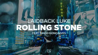 Laidback Luke feat. David Gonçalves - Rolling Stone