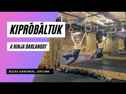 Kipróbáltuk a Ninja Barlang-ot, Buzás Gábornál voltunk edzeni