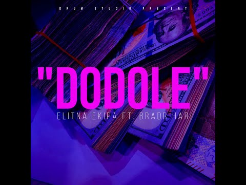 ELITNA EKIPA - Додоле ft. BRADR HARI (prod.Light) VIDEO