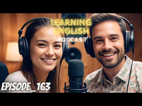 English Learning With Podcast Conversation Episode 163 | Podcast English | Learn English on the Go