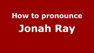 How to pronounce Jonah Ray