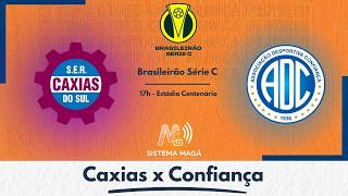 CAXIAS X CONFIANÇA- SERIE C 2026 -  #aovivo