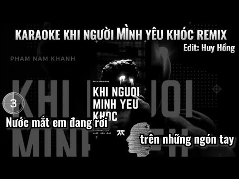 KARAOKE Khi Người Mình Yêu Khóc Remix (Phan Mạnh Quỳnh) Nhạc Trẻ Karaoke Thịnh Hành • PLAY HOT MUSIC