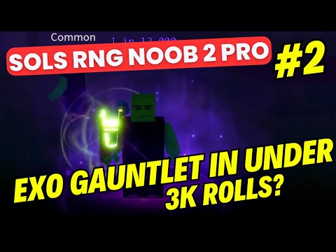 Getting the EXO GAUNTLET in under 3K Rolls? | Sol's RNG Noob To God Part Two
