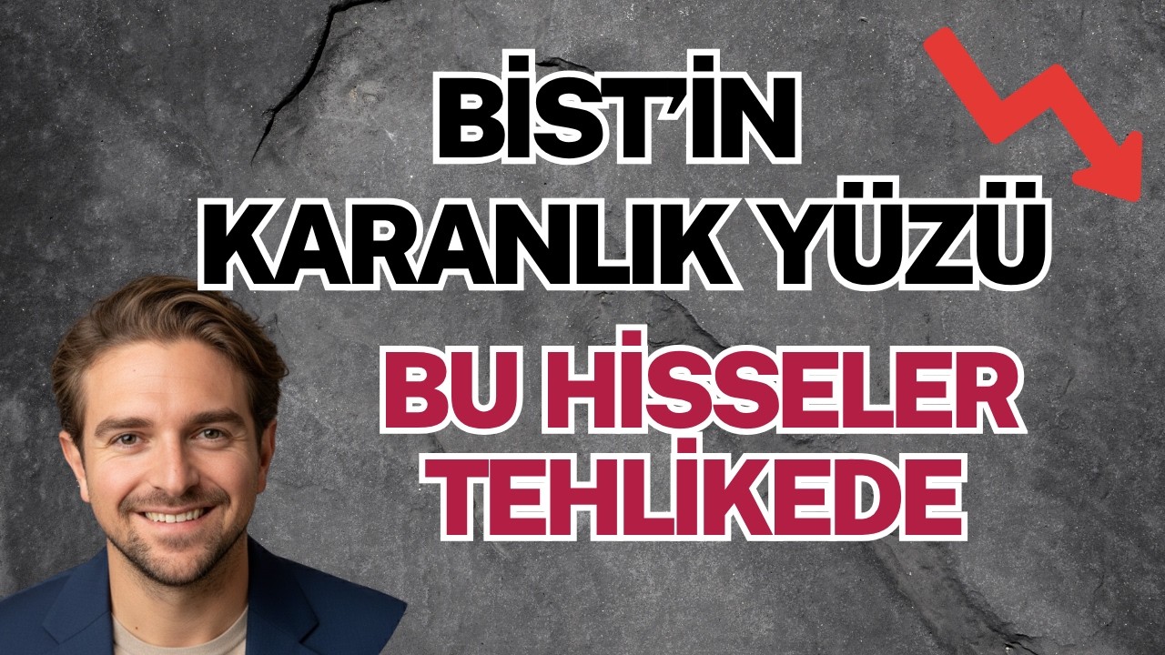 BİST'in Karanlık Yüzü & Bu Hisseler Tehlikede