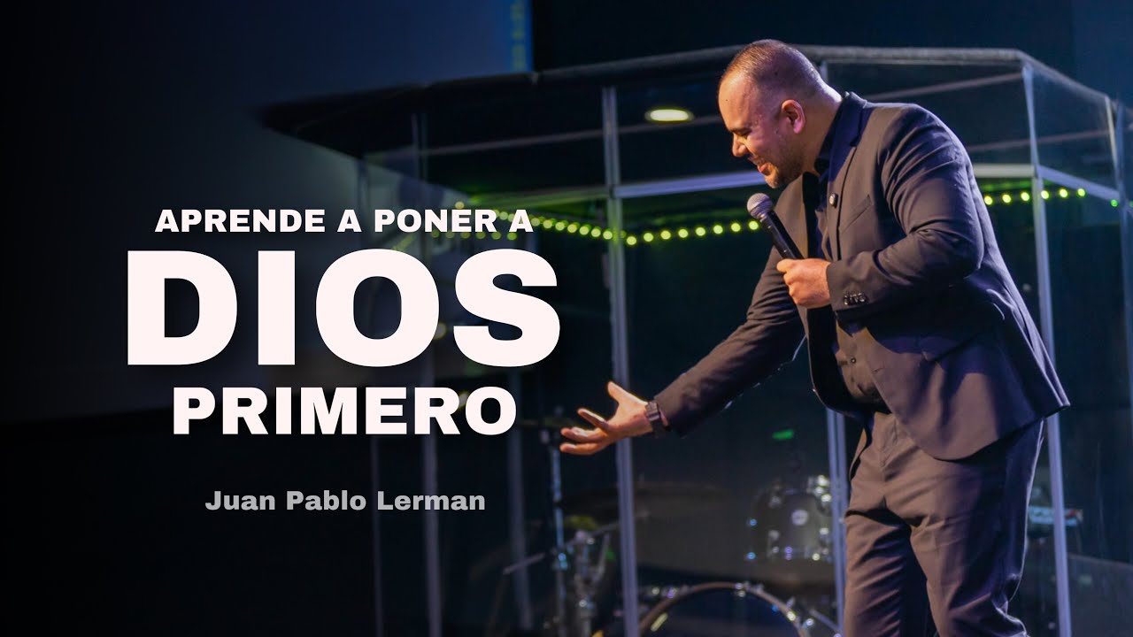 APRENDE A PONER A DIOS PRIMERO | Juan Pablo Lerman @uevindy