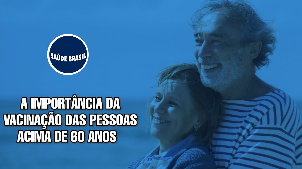 A IMPORTÂNCIA DA VACINAÇÃO DAS PESSOAS ACIMA DE 60 ANOS