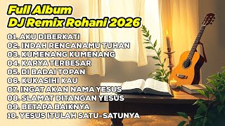 Download lagu DJ REMIX ROHANI 2026💃AKU DI BERKATI ✝️ INDAH RENCANAMU TUHAN ✝️ KUMENANG KUMENANG mp3