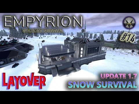 Empyrion Galactic Survival, Update 1.7 Snow Survival – EP14 - Layover