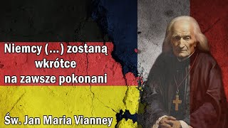 Wizja Św. Jana Maria Vianney'a o wzajemnych losach Francji i Niemiec | Przepowiednie