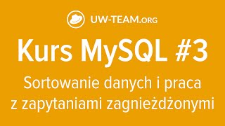 Kurs MySQL #3 | Sortowanie danych i praca z zapytaniami zagnieżdżonymi