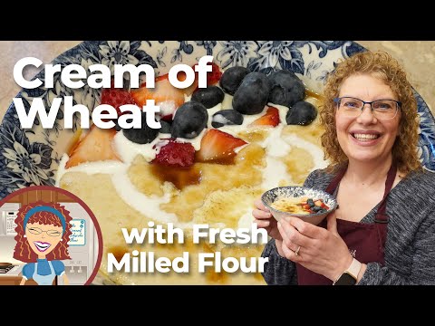 Cream of Wheat | Fresh Milled Cream of Wheat | Easy Whole Grain Breakfast Porridge