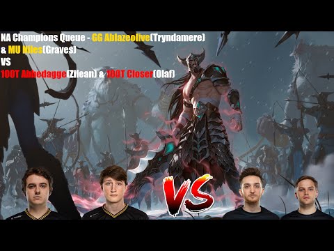 NA Champions Queue Vod - GG Ablazeolive(Tryndamere) VS 100T Abbedagge(Zilean)&100T Closer(Olaf)