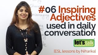 English Lesson - 06 Inspiring Adjective you should use in your Daily English Speaking.