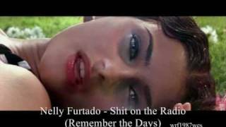 Nelly Furtado  - Shit On The Radio (Remember the Days) + lyrics