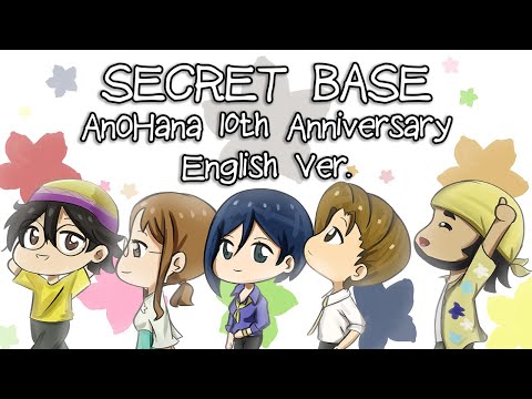 SECRET BASE | AnoHana 10th Anniversary English Ver.
