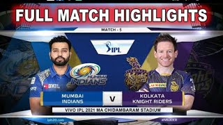 MI VS KKR IPL 2021 full match highlights | Mumbai vs Kolkata KKR VS MI IPL 2021 5th Match today