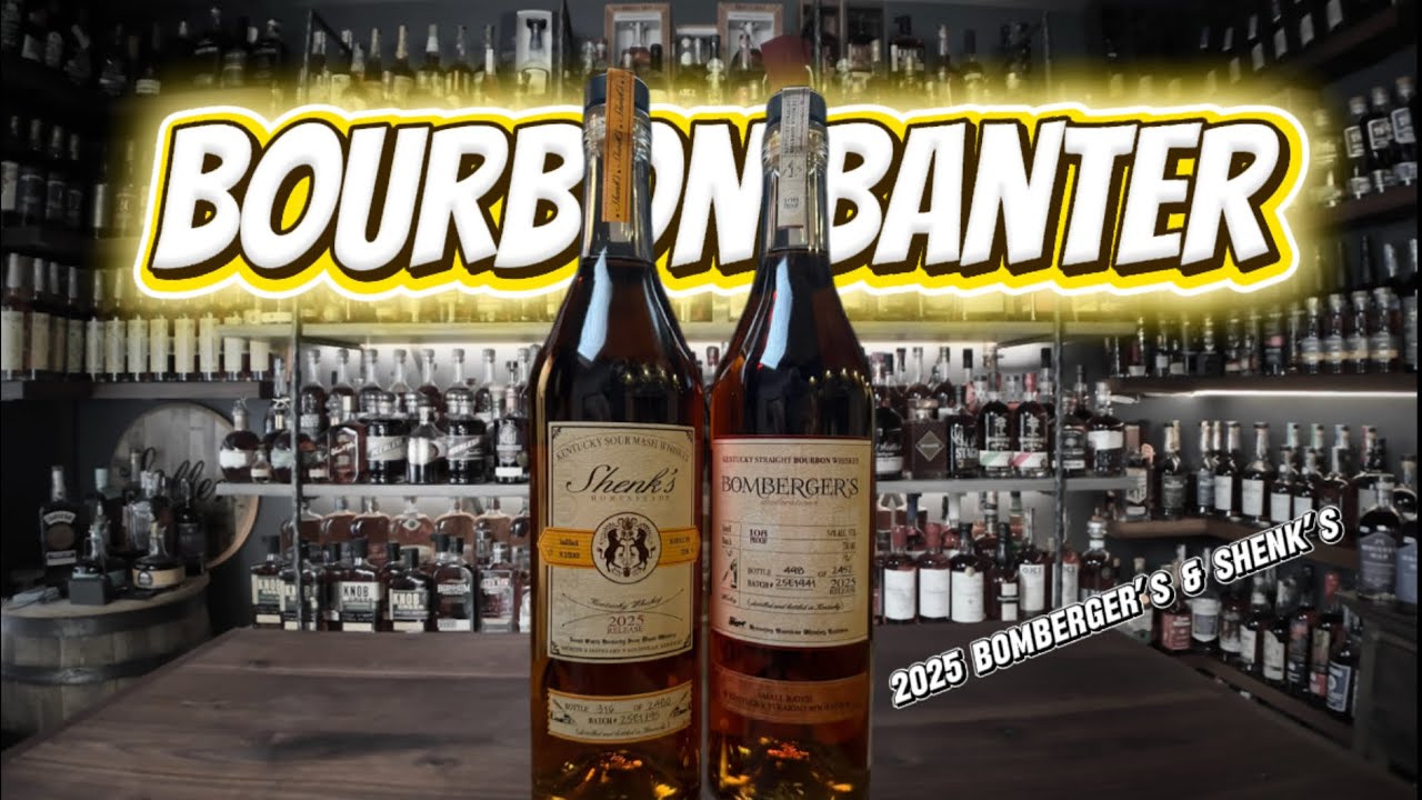 BOURBON BANTER - TASTING AND REVIEWING 2025 BOMBERGERS & SHENKS!