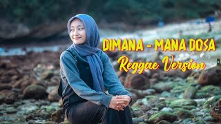 Download lagu DIMANA MANA DOSA REGGAE VERSION mp3