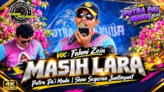 Download lagu MASIH LARA - VOC : FAHMI ZEIN | PUTRA PA'I MUDA | SHOW SEGERAN JUNTINYUAT mp3