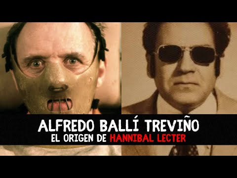 Alfredo Ballí Treviño, el origen de Hannibal Lecter
