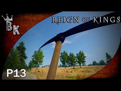 Reign of Kings - Part 13 "Steel Pickaxe"