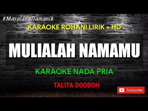 MULIALAH NAMAMU - KARAOKE ROHANI [TALITA DOODOH] Nada Pria C=Do