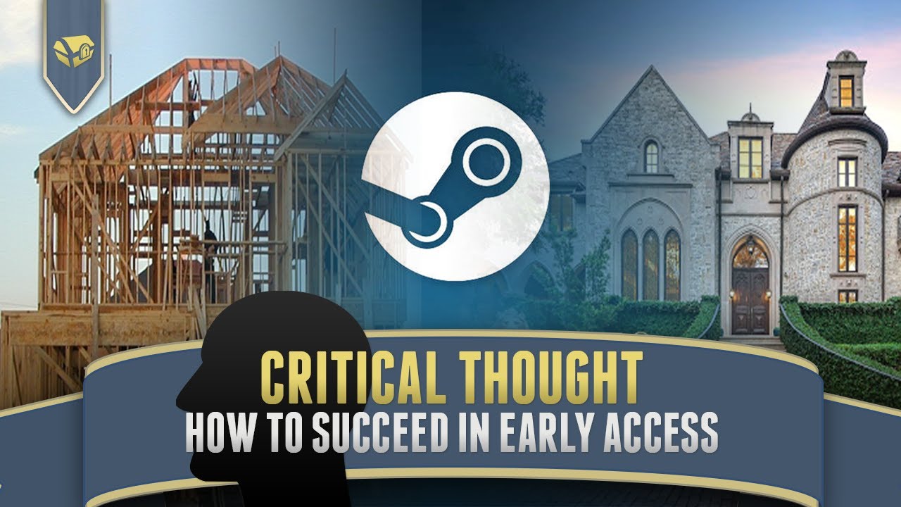 Early Access Development Survival Guide | Critical Thought, Early Access, Game Dev, Indie Game Dev