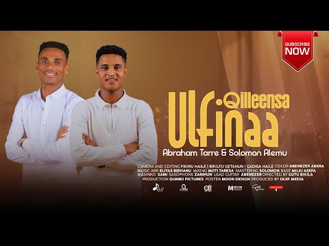 QILLEENSA ULFINAA ||  Abraham Tarre & Solomon Alemu || New Afaan Oromo gospel song 2025/2017