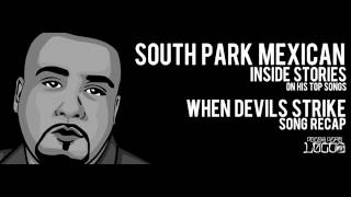 SPM aka South Park Mexican &quot;When Devils Strike&quot; Inside Stories on Pocos Pero Locos