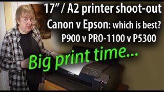 Epson vs Canon. What's the best 17 inch printer for you? P90