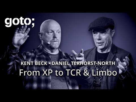 From XP to TCR & Limbo • Kent Beck & Daniel Terhorst-North • GOTO 2025