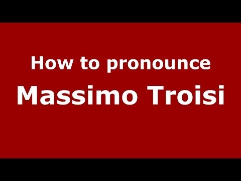 How to pronounce Massimo Troisi (Italian/Italy) - PronounceNames.com